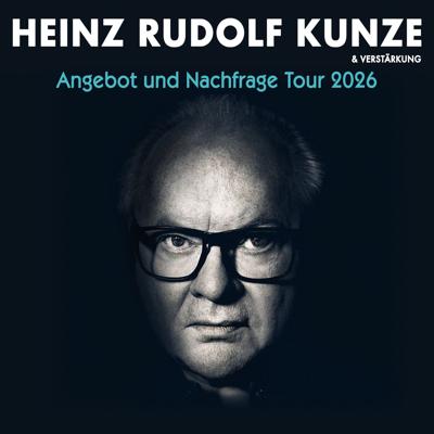 Heinz Rudolf Kunze & Verstärkung "Angebot und Nachfrage Tour 2025/26"